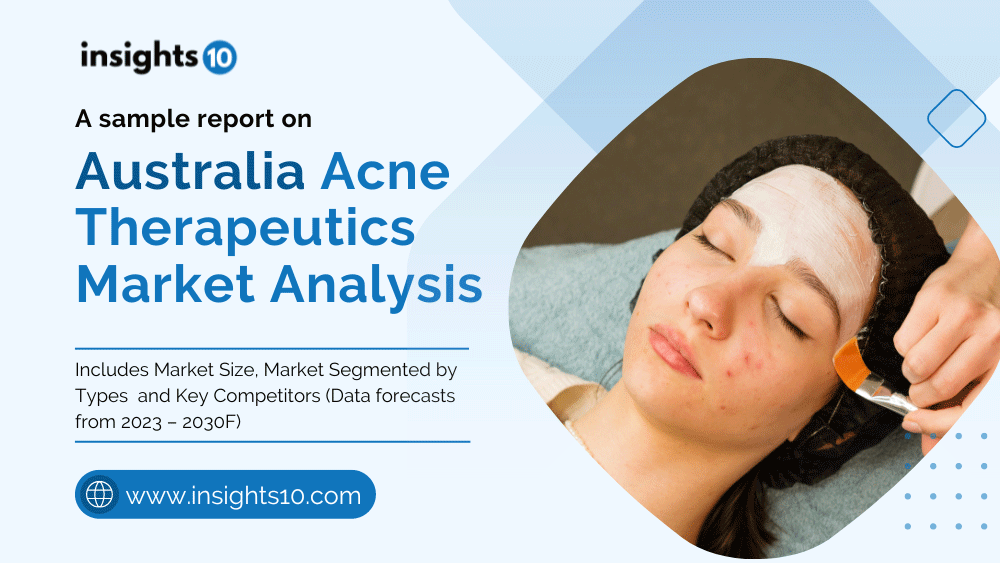 Australia Acne Therapeutics Market Analysis Sample Report